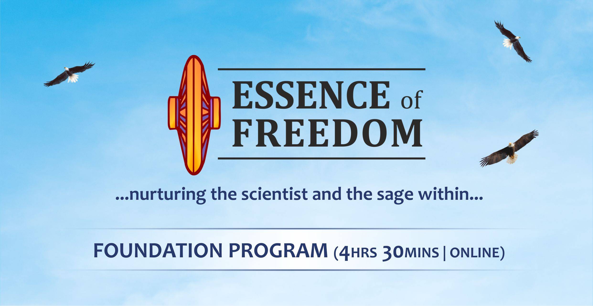 ESSENCE of FREEDOM (Online Foundation Program, 4 hr 30 min, available 24×7)